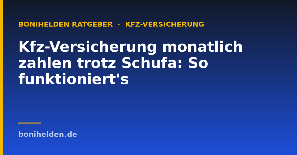 Kfz-Versicherung monatlich zahlen trotz Schufa: So funktioniert's