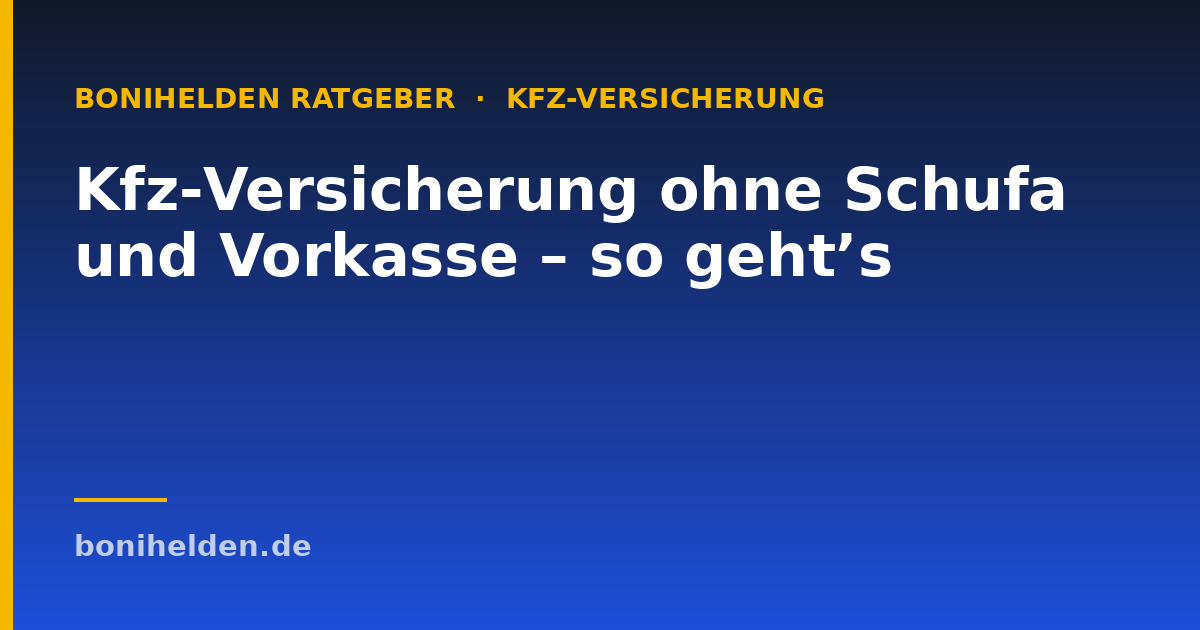 Kfz‑Versicherung ohne Schufa – ohne Vorkasse
