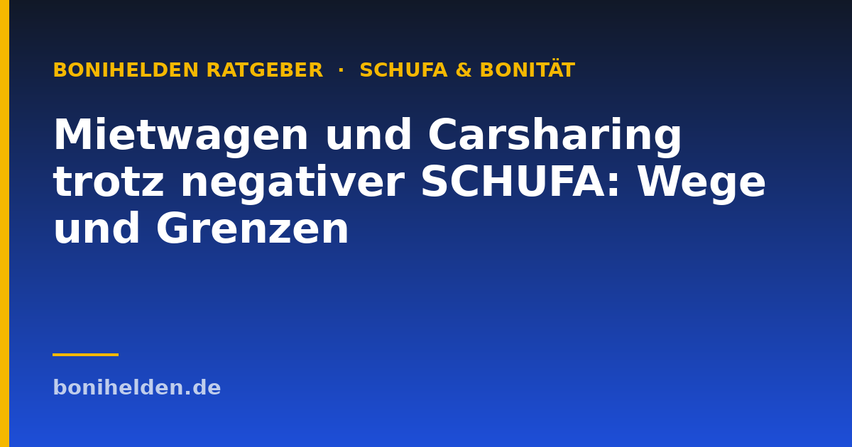 Mietwagen und Carsharing trotz negativer SCHUFA: Wege und Grenzen