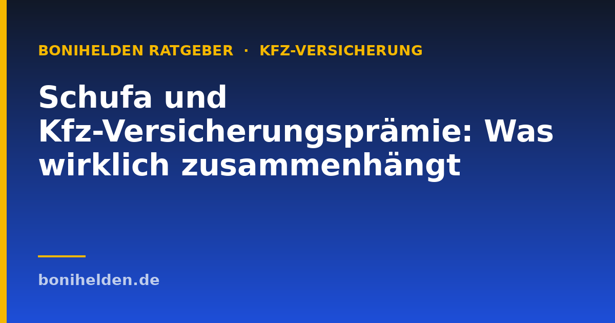 Schufa und Kfz-Versicherungsprämie: Was wirklich zusammenhängt