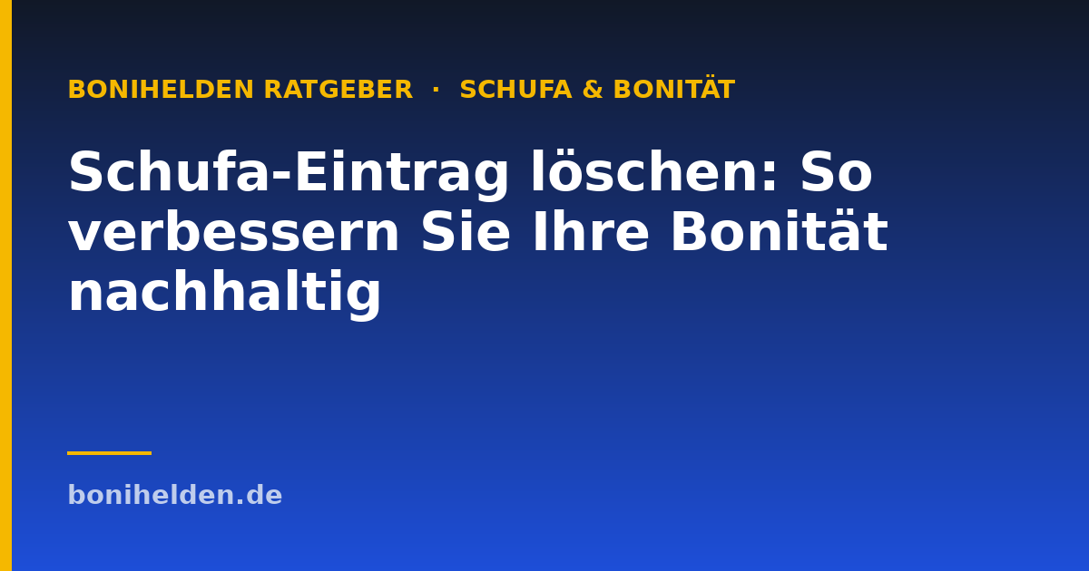 Schufa-Eintrag löschen: So verbessern Sie Ihre Bonität nachhaltig